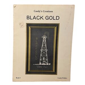 Candy's Creations Black Gold Cross Stitch Pattern Book 1 Walker No 1 Oil Rig VTG
